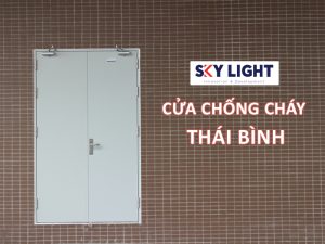 Sky Light sản xuất Cửa chống cháy Thái Bình