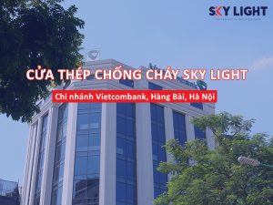 Cửa chống cháy Sky Light chi nhánh Vietcombank Hàng Bài Hà Nội