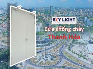 Sky Light cung cấp và lắp đặt cửa chống cháy Thanh Hóa