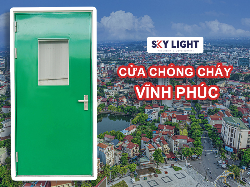 Cửa chống cháy Sky Light tại Vĩnh Phúc