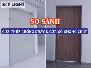 So sánh cửa thép chống cháy và cửa gỗ chống cháy