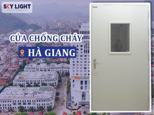 sky light cung cấp và lắp đặt cửa chống cháy tại hà giang