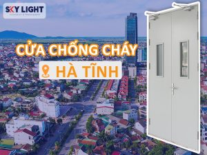 sky light cung cấp và lắp đặt cửa chống cháy tại hà tĩnh